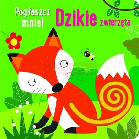 Pogłaszcz mnie! Dzikie zwierzęta