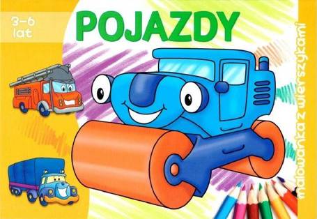 Pojazdy. Malowanka z wierszykami 3-6 lat