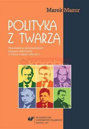 Polityka z twarzą. Personalizacja parlamentarnych