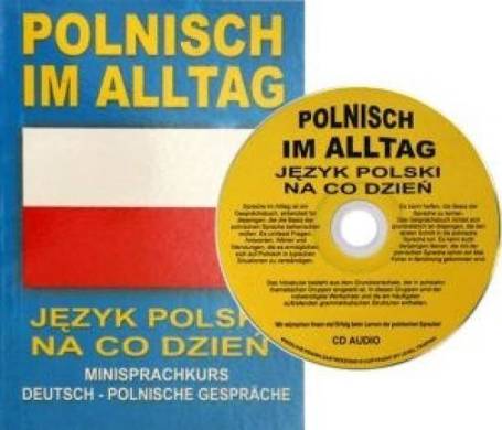 Polnisch im Alltag. Deutsch-Polnische Gesprache