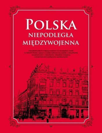 Polska. Niepodległa międzywojenna