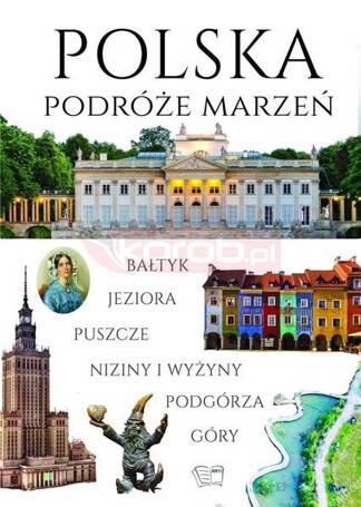 Polska. Podróże marzeń