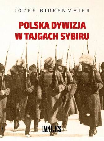 Polska dywizja w tajgach Sybiru