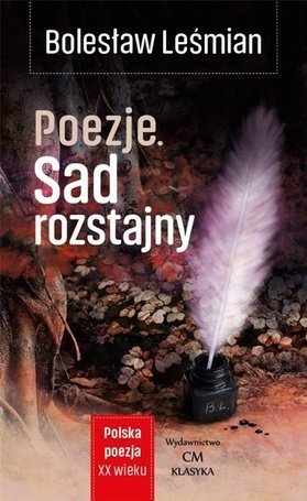 Polska poezja XXw. Poezja. Sad rozstajny