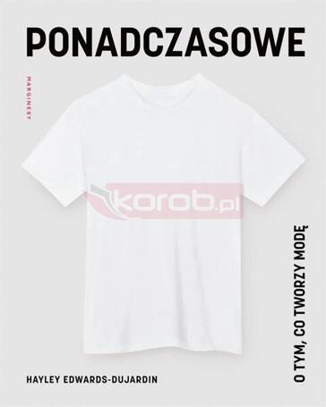 Ponadczasowe. O tym, co tworzy modę