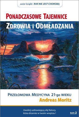 Ponadczasowe tajemnice zdrowia i odmładzania T.2