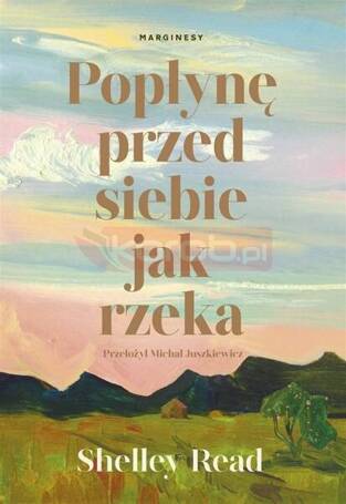 Popłynę przed siebie jak rzeka