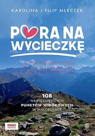 Pora na wycieczkę. 108 najpiękniejszych punktów...