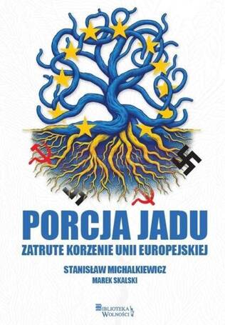 Porcja jadu. Zatrute korzenie Unii Europejskiej