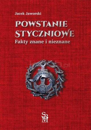 Powstanie styczniowe. Fakty znane i nieznane