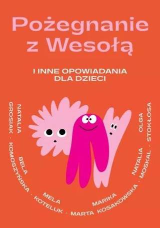 Pożegnanie z Wesołą i inne opowiadania dla dzieci