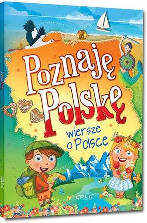 Poznaję Polskę. Wiersze o Polsce