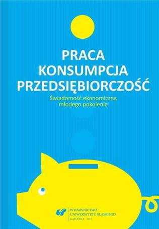 Praca - konsumpcja - przedsiębiorczość