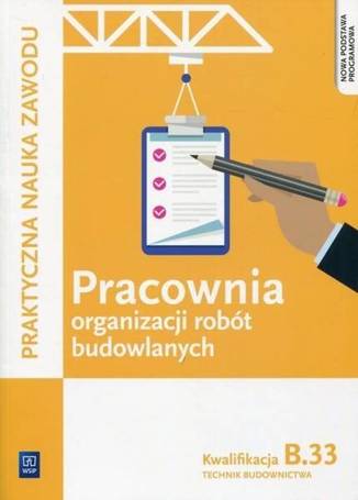 Pracownia organizacji robót budowlanych B.33 WSiP