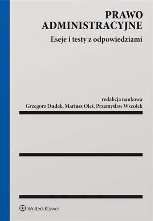 Prawo administracyjne. Eseje i testy z odp.