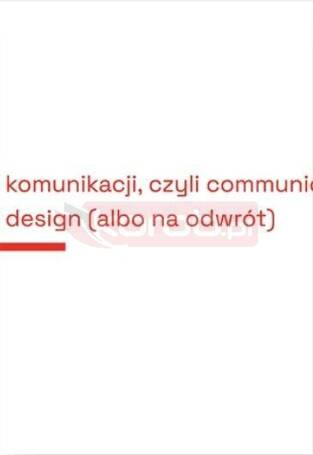 Projektowanie komunikacji, czyli communication...