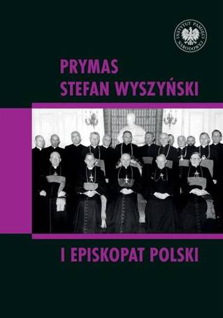 Prymas Stefan Wyszyński i episkopat Polski