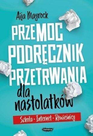 Przemoc. Podręcznik przetrwania dla nastolatków