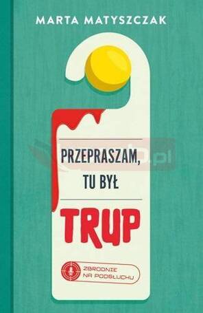 Przepraszam, tu był trup