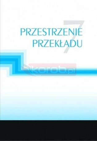 Przestrzenie przekładu 7