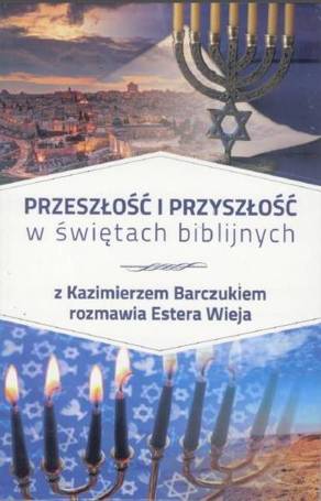 Przeszłość i przyszłość w świętach biblijnych