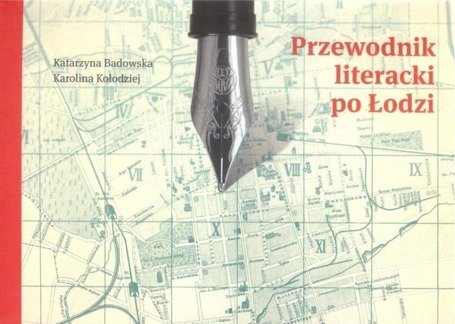 Przewodnik literacki po Łodzi