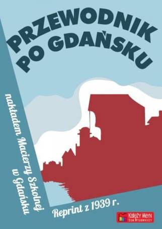 Przewodnik po Gdańsku. Reprint z 1939