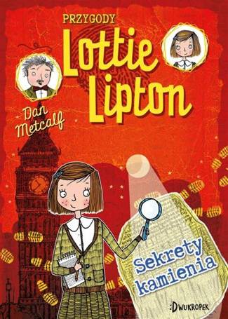 Przygody Lottie Lipton T.2 Sekrety kamienia