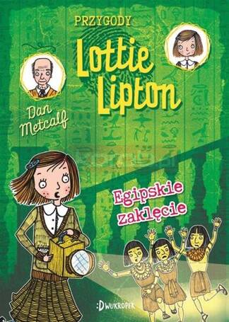 Przygody Lottie Lipton T.4 Egipskie zaklęcie