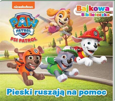 Psi Patrol. Bajkowa biblioteczka 7. Pieski ruszają