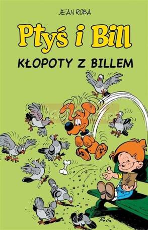 Ptyś i Bill T.13 Kłopoty z Billem