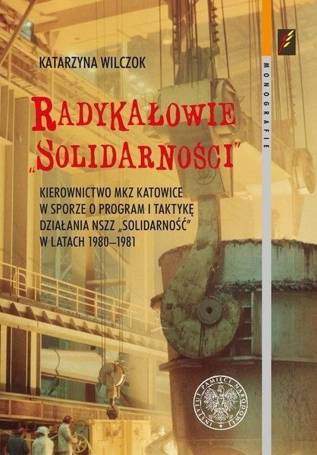 Radykałowie Solidarności. Kierownictwo MKZ Katowic