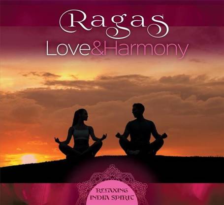 Ragas: Love And Harmony. Relaxing India Spirit CD