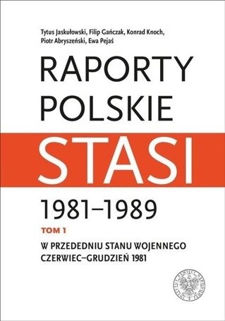 Raporty polskie Stasi 1981-1989 T.1