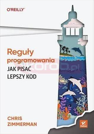 Reguły programowania. Jak pisać lepszy kod