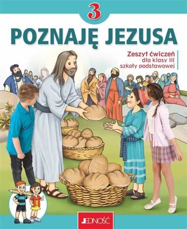 Religia SP 3 Poznaję Jezusa ćw. JEDNOŚĆ