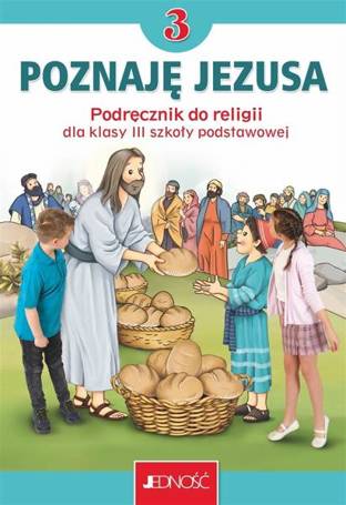 Religia SP 3 Poznaję Jezusa podr. JEDNOŚĆ