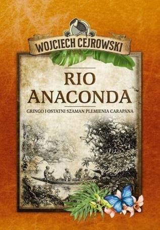 Rio Anaconda. Gringo i ostatni szaman plemienia..