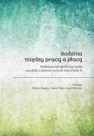 Rodzina między pracą a płacą. Refleksja...