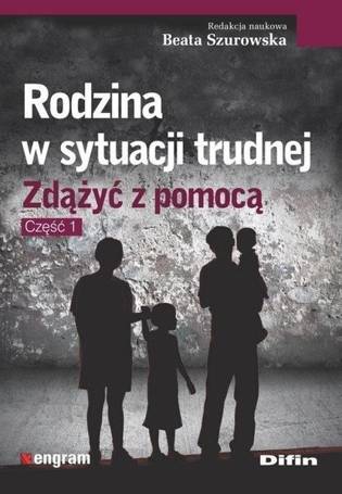 Rodzina w sytuacji trudnej. Zdążyć z pomocą cz.1