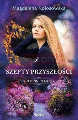 Rodzinne sekrety T.3 Szepty przyszłości