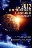 Rok 2012 w przepowiedniach i horoskopach