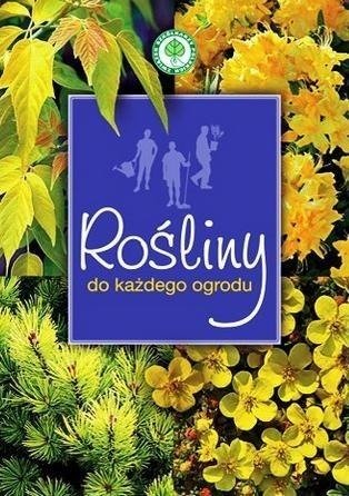 Rośliny do każdego ogrodu