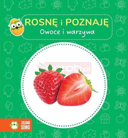 Rosnę i poznaję. Owoce i warzywa