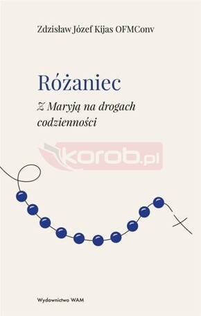 Różaniec Z Maryją na drogach codzienności