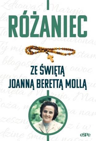 Różaniec ze świętą Joanną Berettą Mollą