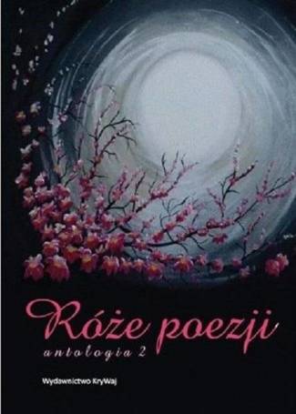 Róże poezji T.2 Antologia