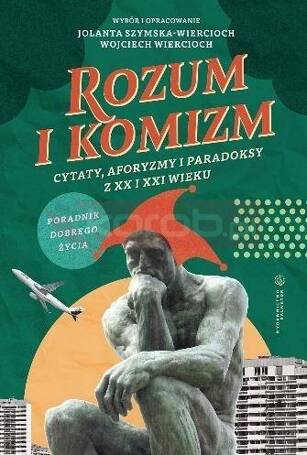 Rozum i komizm. Cytaty, aforyzmy i paradoksy z XX