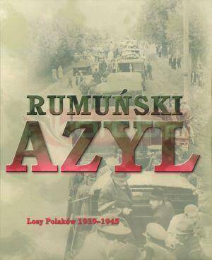 Rumuński azyl. Losy Polaków 1939-45