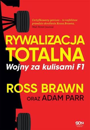 Rywalizacja totalna. Wojny za kulisami F1